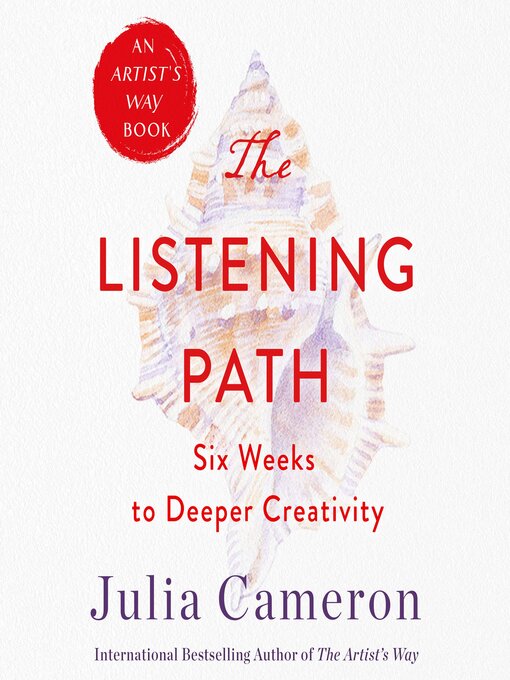 Title details for The Listening Path: The Creative Art of Attention by Julia Cameron - Wait list